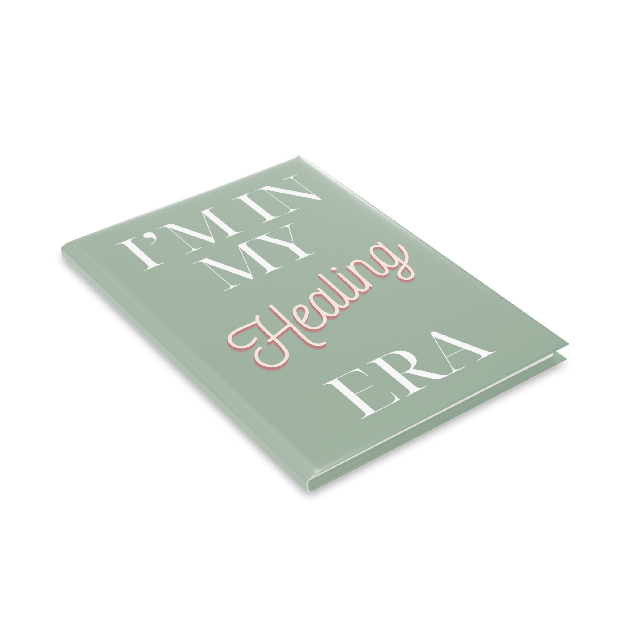 "I'm in my Healing Era"- Hardcover Notebook with Puffy Covers - 3 sizes